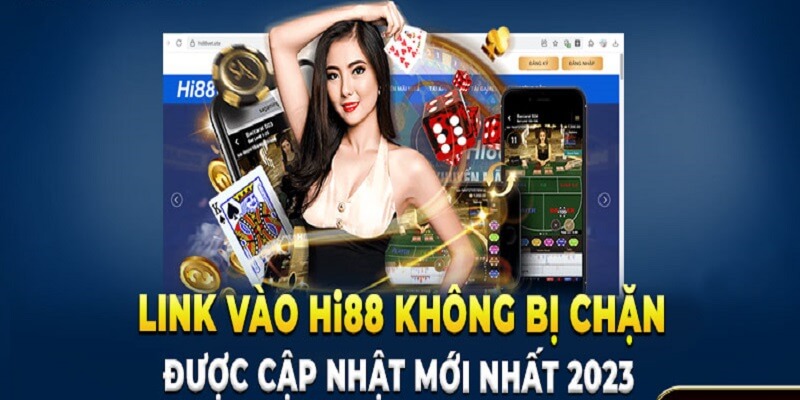 Link vào Hi88 không chặn năm 2023 là gì?