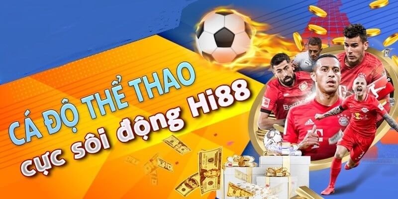 Chơi cá độ thể thao tại link vào Hi88